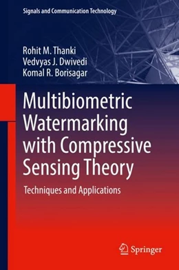 Abbildung von Thanki / Dwivedi | Multibiometric Watermarking with Compressive Sensing Theory | 1. Auflage | 2018 | beck-shop.de