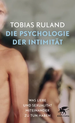 Abbildung von Ruland | Die Psychologie der Intimität | 4. Auflage | 2017 | beck-shop.de