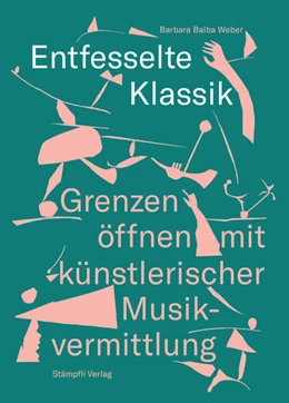 Abbildung von Weber Balba | Entfesselte Klassik | 1. Auflage | 2018 | beck-shop.de