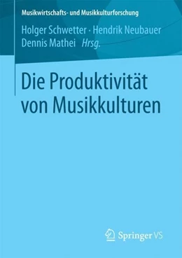 Abbildung von Schwetter / Neubauer | Die Produktivität von Musikkulturen | 1. Auflage | 2018 | beck-shop.de