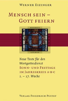 Abbildung von Eizinger | Mensch sein - Gott feiern. Neue Texte für den Wortgottesdienst | 1. Auflage | 2004 | beck-shop.de