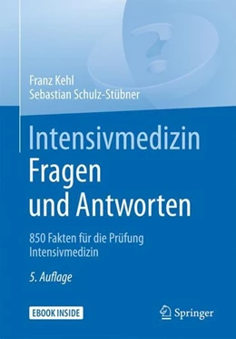 Abbildung von Kehl / Schulz-Stübner | Intensivmedizin Fragen und Antworten | 5. Auflage | 2018 | beck-shop.de