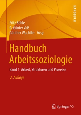 Abbildung von Böhle / Voß | Handbuch Arbeitssoziologie | 2. Auflage | 2018 | beck-shop.de