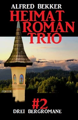 Abbildung von Bekker | Heimatroman Trio #2 | 1. Auflage | 2019 | beck-shop.de