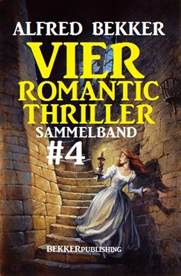 Abbildung von Bekker | Vier Romantic Thriller, Sammelband #4 | 1. Auflage | 2018 | beck-shop.de