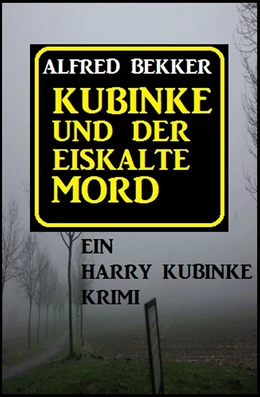 Abbildung von Bekker | Kubinke und der eiskalte Mord | 1. Auflage | 2018 | beck-shop.de