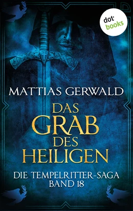Abbildung von Gerwald | Die Tempelritter-Saga - Band 18: Das Grab des Heiligen | 1. Auflage | 2016 | beck-shop.de