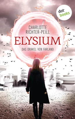 Abbildung von Richter-Peill | Das Orakel von Farland - Band 1: Elysium | 1. Auflage | 2016 | beck-shop.de