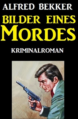 Abbildung von Bekker | Bilder eines Mordes: Kriminalroman | 1. Auflage | 2019 | beck-shop.de
