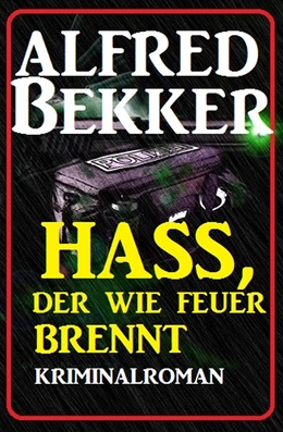Abbildung von Bekker | Hass, der wie Feuer brennt: Kriminalroman | 1. Auflage | 2019 | beck-shop.de
