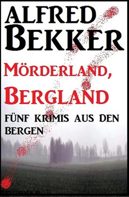 Abbildung von Bekker | Mörderland, Bergland: Fünf Krimis | 1. Auflage | 2019 | beck-shop.de