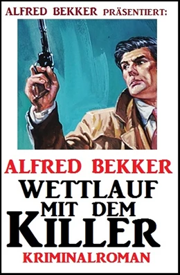 Abbildung von Bekker | Wettlauf mit dem Killer: Kriminalroman | 1. Auflage | 2017 | beck-shop.de
