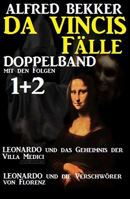 Abbildung von Bekker | Leonardo da Vincis Fälle Doppelband #1/2 - Leonardo und das Geheimnis der Villa Medici/Leonardo und die Verschwörer von Florenz | 1. Auflage | 2019 | beck-shop.de