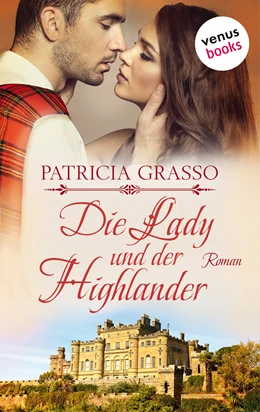 Abbildung von Grasso | Die Lady und der Highlander - Devereux-MacArthur-Reihe: Band 5 | 1. Auflage | 2017 | beck-shop.de