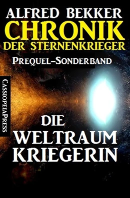 Abbildung von Bekker | Die Weltraumkriegerin: Chronik der Sternenkrieger: Prequel-Sonderband | 1. Auflage | 2018 | beck-shop.de