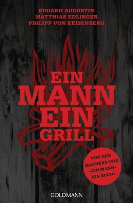 Abbildung von Augustin / Edlinger | Ein Mann - ein Grill | 1. Auflage | 2017 | beck-shop.de