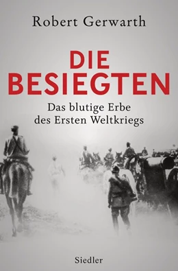 Abbildung von Gerwarth | Die Besiegten | 1. Auflage | 2017 | beck-shop.de