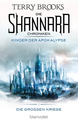 Abbildung von Brooks | Die Shannara-Chroniken: Die Großen Kriege 1 - Kinder der Apokalypse | 1. Auflage | 2016 | beck-shop.de