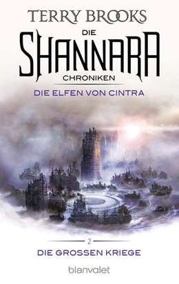 Abbildung von Brooks | Die Shannara-Chroniken: Die Großen Kriege 2 - Die Elfen von Cintra | 1. Auflage | 2016 | beck-shop.de