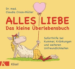 Abbildung von Croos-Müller | Alles Liebe - Das kleine Überlebensbuch | 1. Auflage | 2016 | beck-shop.de