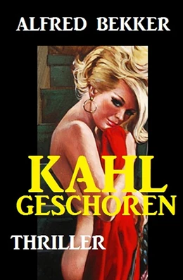 Abbildung von Bekker | Kahlgeschoren: Thriller | 1. Auflage | 2019 | beck-shop.de