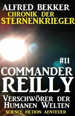 Abbildung von Bekker | Commander Reilly #11: Verschwörer der Humanen Welten: Chronik der Sternenkrieger | 1. Auflage | 2017 | beck-shop.de