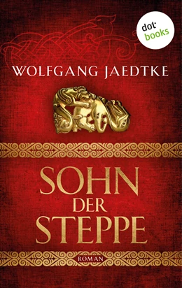 Abbildung von Jaedtke | Sohn der Steppe: Die Steppenwind-Saga - Erster Roman | 1. Auflage | 2017 | beck-shop.de