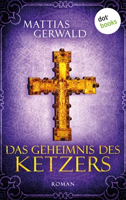 Abbildung von Gerwald | Das Geheimnis des Ketzers | 1. Auflage | 2015 | beck-shop.de