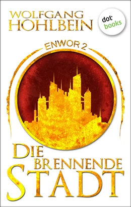 Abbildung von Hohlbein | Enwor - Band 2: Die brennende Stadt | 1. Auflage | 2015 | beck-shop.de