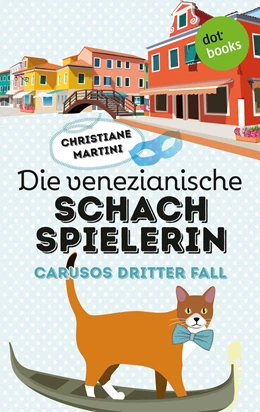 Abbildung von Martini | Die venezianische Schachspielerin - Carusos dritter Fall | 1. Auflage | 2016 | beck-shop.de