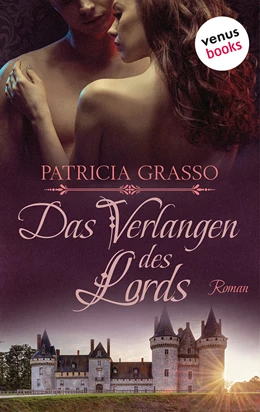 Abbildung von Grasso | Das Verlangen des Lords - Devereux-MacArthur-Reihe: Band 4 | 1. Auflage | 2016 | beck-shop.de
