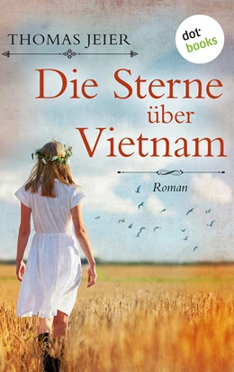 Abbildung von Jeier | Die Sterne über Vietnam | 1. Auflage | 2017 | beck-shop.de