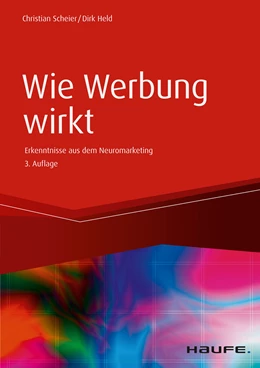 Abbildung von Scheier / Held | Wie Werbung wirkt | 3. Auflage | 2018 | beck-shop.de