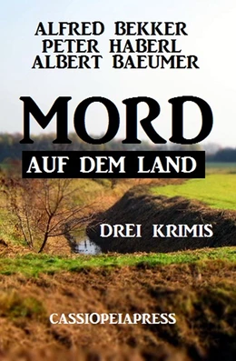 Abbildung von Bekker / Haberl | Mord auf dem Land: Drei Krimis | 1. Auflage | 2019 | beck-shop.de