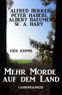 Abbildung von Bekker / Haberl | Mehr Morde auf dem Land: Vier Krimis | 1. Auflage | 2019 | beck-shop.de