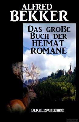 Abbildung von Bekker | Das große Buch der Heimat-Romane | 1. Auflage | 2019 | beck-shop.de