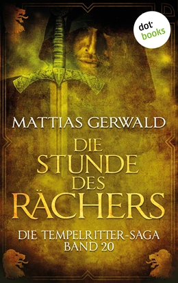 Abbildung von Gerwald | Die Tempelritter-Saga - Band 20: Die Stunde des Rächers | 1. Auflage | 2016 | beck-shop.de