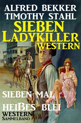 Abbildung von Bekker / Stahl | Sieben Ladykiller Western - Sieben mal heißes Blei | 1. Auflage | 2020 | beck-shop.de