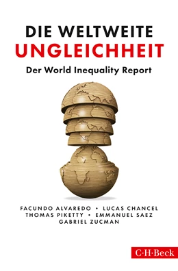 Abbildung von Alvaredo, Facundo / Chancel, Lucas | Die weltweite Ungleichheit | 1. Auflage | 2018 | 6316 | beck-shop.de