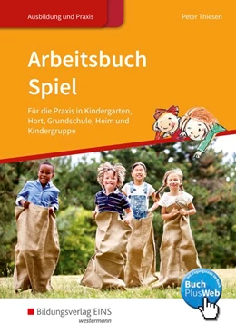 Abbildung von Thiesen | Arbeitsbuch Spiel für die Praxis in Kindergarten, Hort, Grundschule, Heim und Kindergruppe | 8. Auflage | 2018 | beck-shop.de