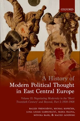 Abbildung von Trencsényi / Kopecek | A History of Modern Political Thought in East Central Europe | 1. Auflage | 2018 | beck-shop.de