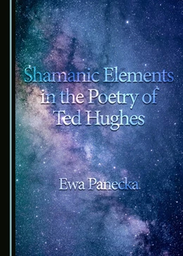 Abbildung von Panecka | Shamanic Elements in the Poetry of Ted Hughes | 1. Auflage | 2018 | beck-shop.de