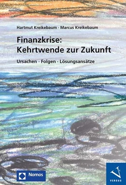 Abbildung von Kreikebaum | Finanzkrise: Kehrtwende zur Zukunft | 1. Auflage | 2017 | beck-shop.de
