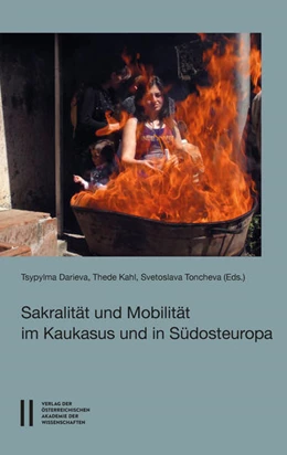 Abbildung von Kahl / Toncheva | Sakralität und Mobilität im Kaukasus und Südosteuropa | 1. Auflage | 2017 | 882 | beck-shop.de
