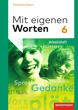 Abbildung von Mit eigenen Worten 6. Arbeitsheft. Sprachbuch für bayerische Realschulen | 1. Auflage | 2018 | beck-shop.de