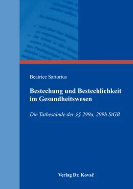 Abbildung von Sartorius | Bestechung und Bestechlichkeit im Gesundheitswesen | 1. Auflage | 2018 | 357 | beck-shop.de