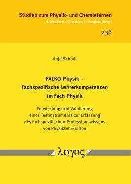 Abbildung von Schödl | FALKO-Physik -- Fachspezifische Lehrerkompetenzen im Fach Physik. Entwicklung und Validierung eines Testinstruments zur Erfassung des fachspezifischen Professionswissens von Physiklehrkräften | 1. Auflage | 2017 | 236 | beck-shop.de