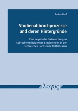 Abbildung von Hopf | Studienabbruchprozesse und deren Hintergründe - Eine empirische Untersuchung zu Abbruchentscheidungen Studierender an der Technischen Hochschule Mittelhessen | 1. Auflage | 2017 | beck-shop.de