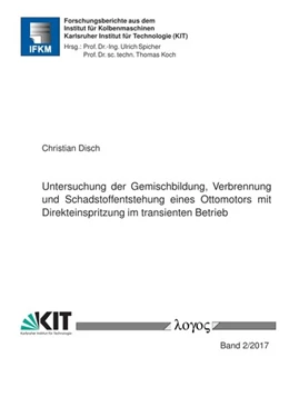 Abbildung von Disch | Untersuchung der Gemischbildung, Verbrennung und Schadstoffentstehung eines Ottomotors mit Direkteinspritzung im transienten Betrieb | 1. Auflage | 2017 | 2/2017 | beck-shop.de