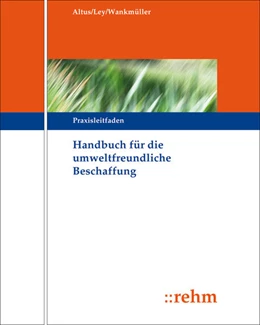 Abbildung von Ley / Altus | Handbuch für die Umweltfreundliche Beschaffung - ohne Aktualisierungsservice | 1. Auflage | 2024 | beck-shop.de